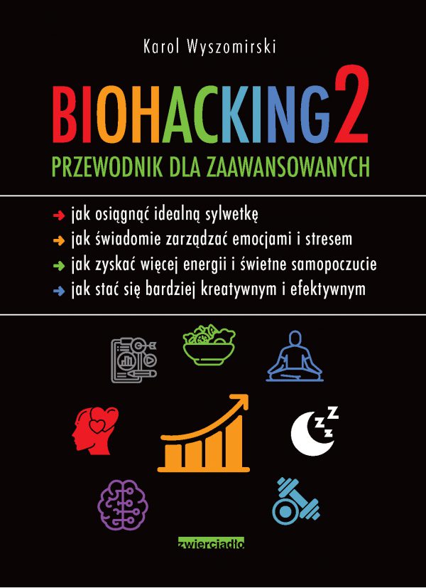 Biohacking 2. Przewodnik dla zaawansowanych - Karol Wyszomirski