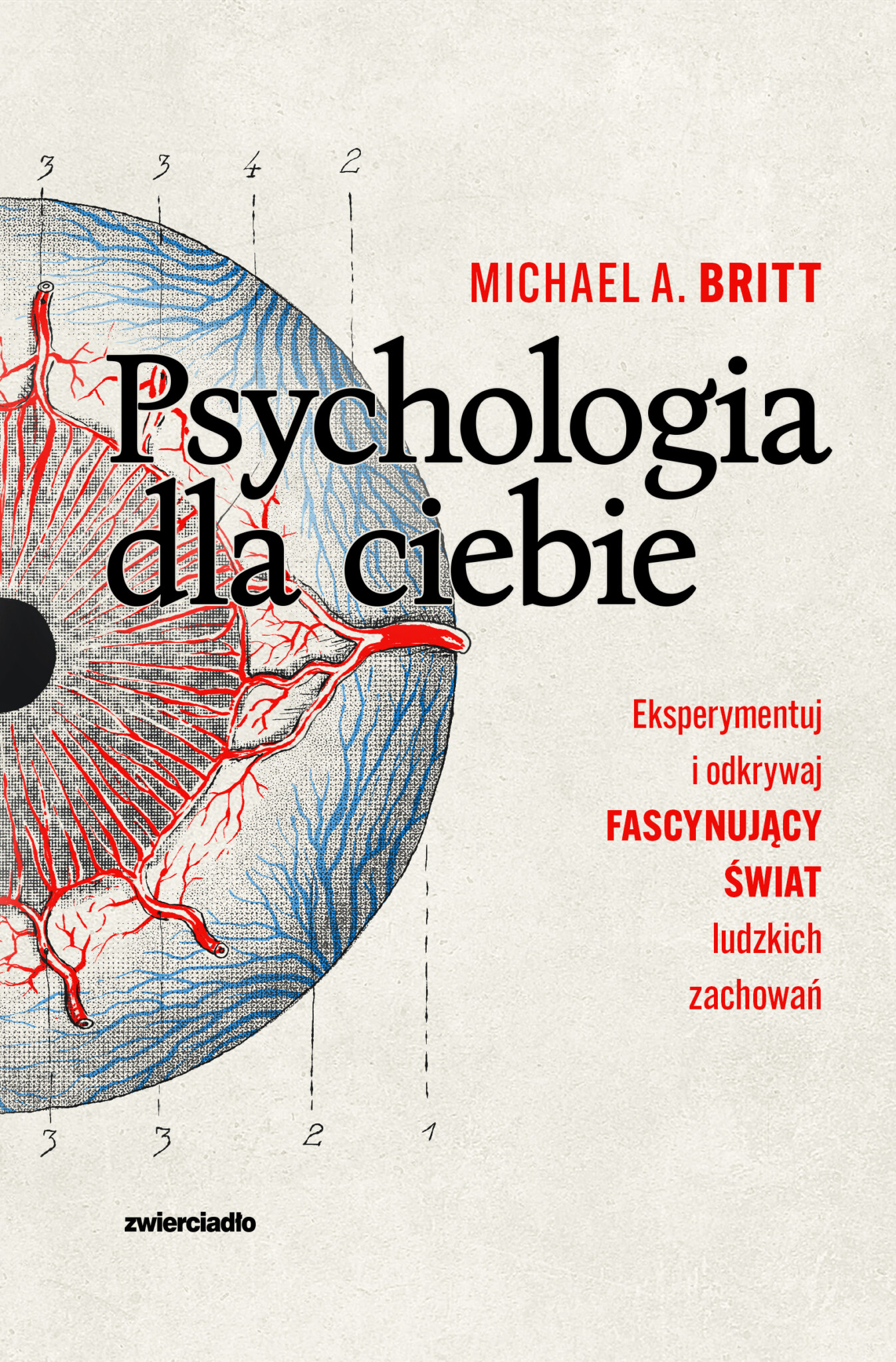 Psychologia dla ciebie. Eksperymentuj i odkrywaj fascynujący świat ludzkich zachowań - Michael A. Britt