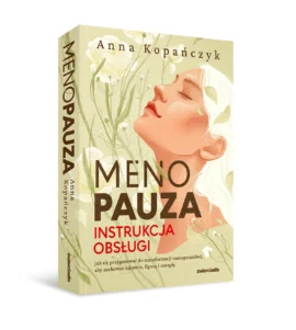 Menopauza. Instrukcja obsługi 