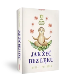 Jak żyć bez lęku